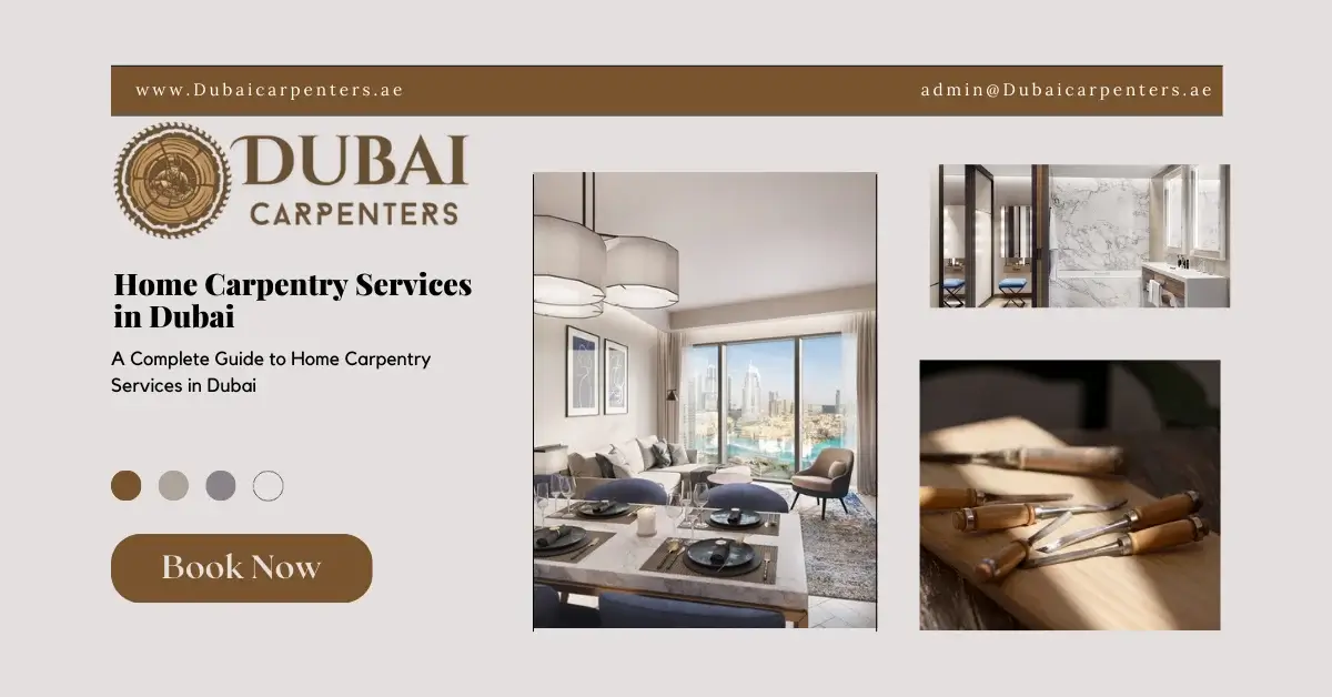 A Complete Guide to Home Carpentry Services in Dubai